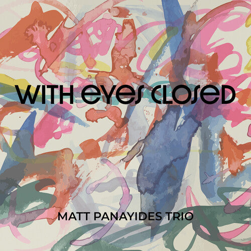 Matt Panayides: With Eyes Closed - COMPACT DISCS