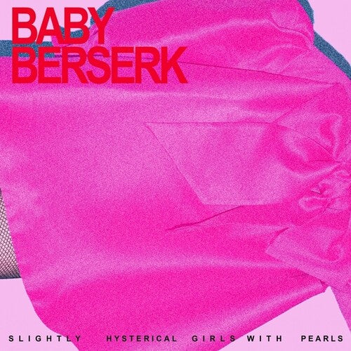 Baby Berserk: Slightly Hysterical Girl With Pearls - Vinyl LP