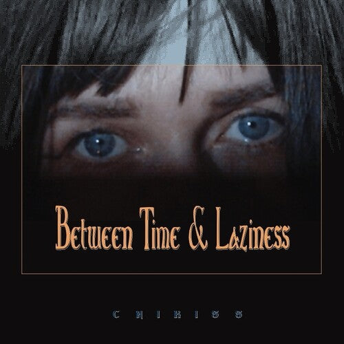 Chikiss: Between Time And Laziness - Vinyl LP