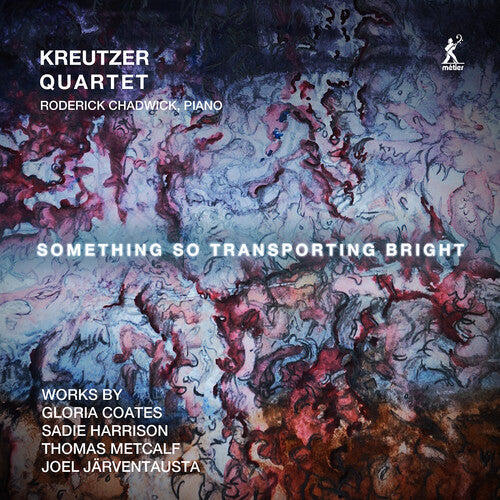 The Kreutzer Quartet: Something So Transporting Bright - COMPACT DISCS