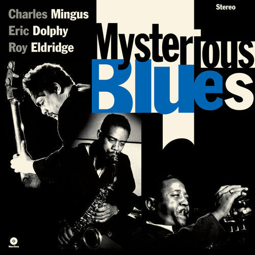 Mingus, Charles / Dolphy, Eric / Eldridge, Roy: Mysterious Blues - Limited 180-Gram Vinyl with Bonus Tracks - Vinyl LP