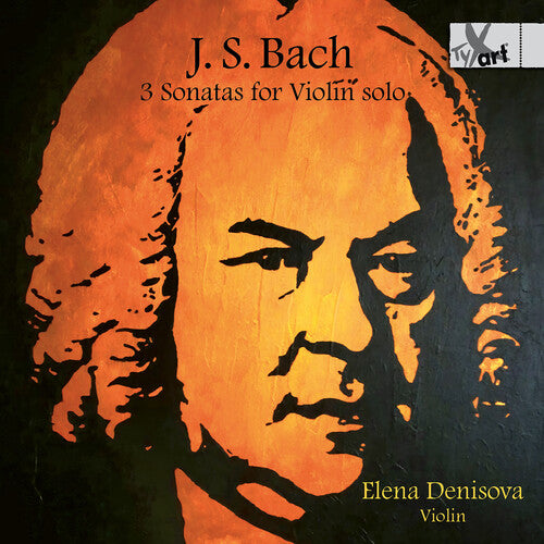 Elena Denisova: 3 Sonatas for Violin Solo (Bwv1001, Bwv1003, Bwv1005) - COMPACT DISCS