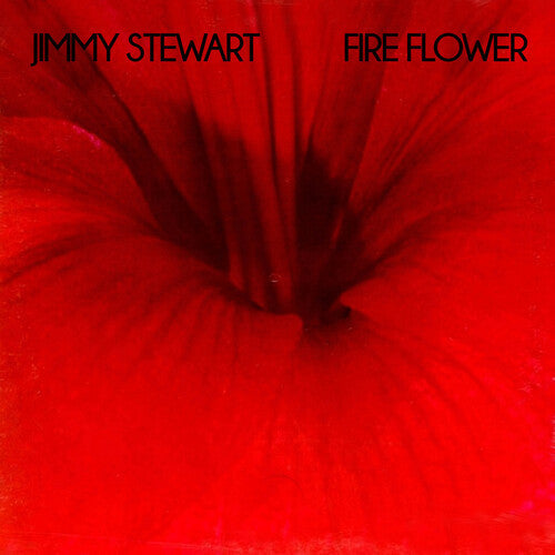 Jimmy Stewart: Fire Flower - COMPACT DISCS
