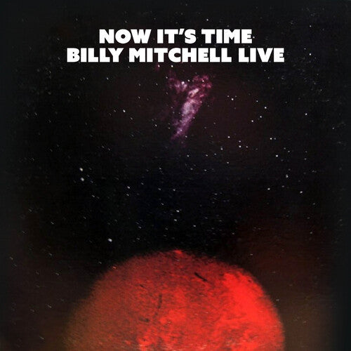 Billy Mitchell: Now's the Time - COMPACT DISCS