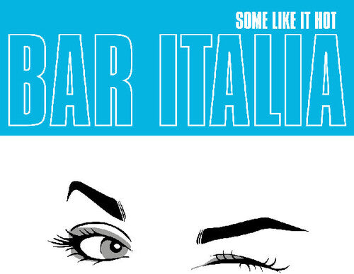 Bar Italia: Some Like It Hot - Vinyl LP
