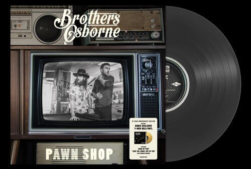 Brothers Osborne: Pawn Shop (10 Year Anniv.) [LP/Gold 7" Single] - 7-INCH SINGLE