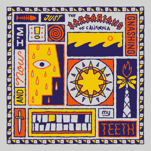 The Barbarians Of California: And Now I'm Just Gnashing My Teeth - Vinyl LP