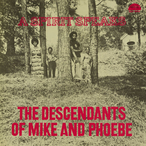 The Descendants of Mike & Phoebe: The Descendants of Mike and Phoebe - A Spirit Speaks - DELUXE EDITION - Vinyl LP