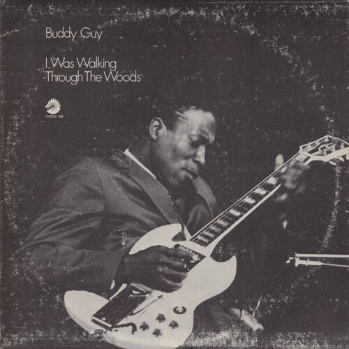 Buddy Guy: I Was Walking Through The Woods (Chess Acoustic Sounds Series) - Vinyl LP