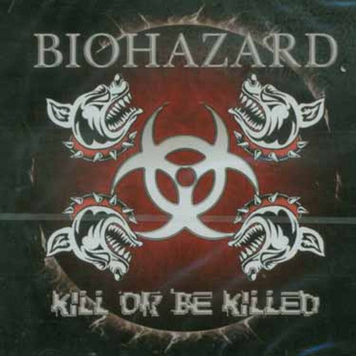 Biohazard: Kill or Be Killed - COMPACT DISCS