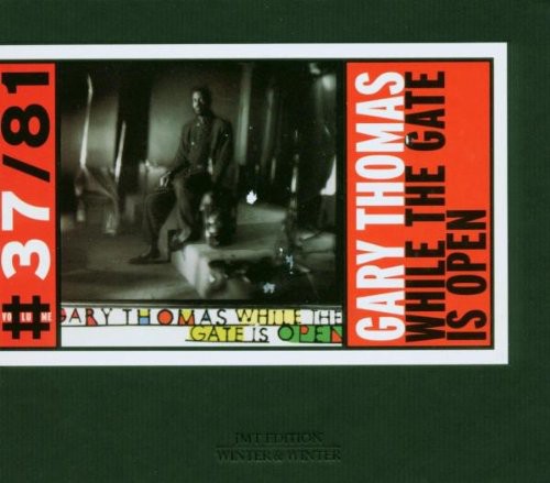 Gary Thomas: While the Gate Is Open - COMPACT DISCS
