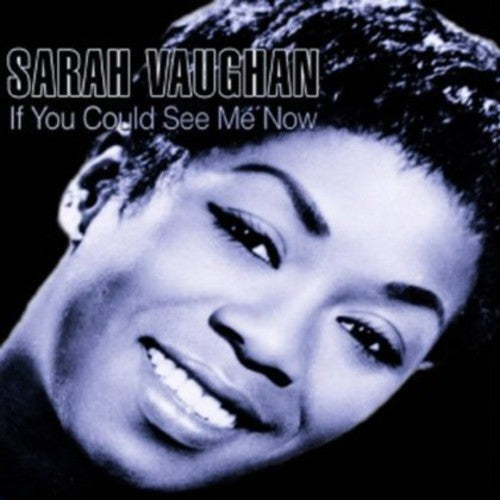 Sarah Vaughan: If You Could See Me Now - COMPACT DISCS