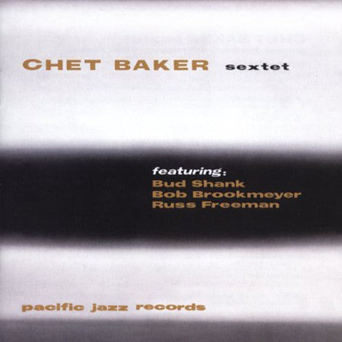 Chet Baker: Chet Baker Sextet - COMPACT DISCS
