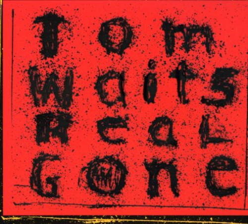 Tom Waits: Real Gone - COMPACT DISCS