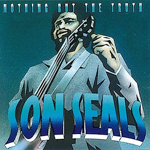 Son Seals: Nothing But the Truth - COMPACT DISCS