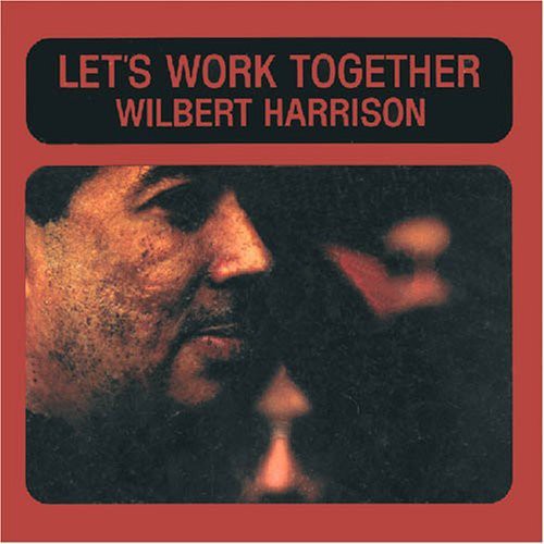 Wilbert Harrison: Let's Work Together - COMPACT DISCS